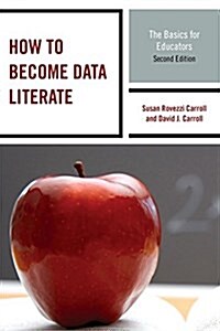 How to Become Data Literate: The Basics for Educators (Hardcover, 2)