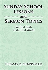 Sunday School Lessons and Sermon Topics for Real Faith in the Real World (Hardcover)