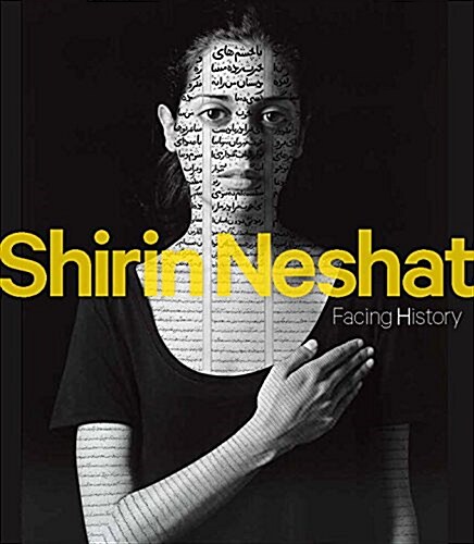 Shirin Neshat: Facing History (Hardcover)