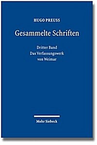 Gesammelte Schriften: Dritter Band: Das Verfassungswerk Von Weimar (Hardcover)