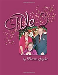 We 3: A Journey Through Caregiving - Large Print (Paperback)