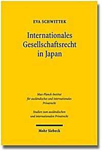 Internationales Gesellschaftsrecht in Japan: Im Vergleich Mit Dem Internationalen Gesellschaftsrecht in Der Eu Und in Deutschland (Paperback)