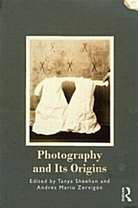Photography and Its Origins (Paperback)