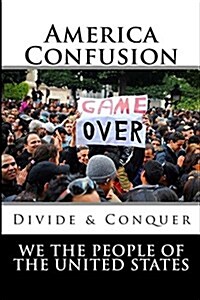 America Confusion Divide & Conquer: Color Edition (Paperback)