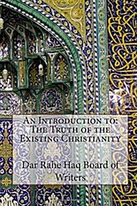 An Introduction to: The Truth of the Existing Christianity (Paperback)