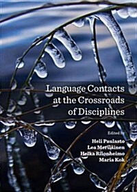 Language Contacts at the Crossroads of Disciplines (Hardcover)