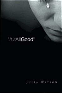 Its All Good: A Grieving Mothers Journal (Paperback)