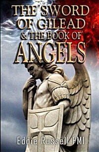 The Sword of Gilead and the Book of Angels (Paperback)