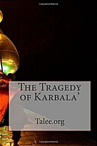 The Tragedy of Karbala (Paperback)