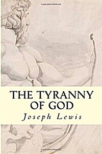 The Tyranny of God (Paperback)