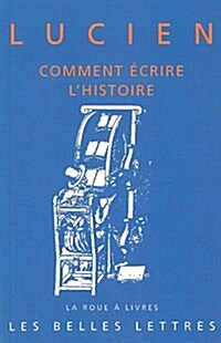 Lucien, Comment Ecrire LHistoire (Paperback)