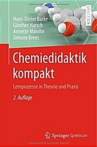 Chemiedidaktik Kompakt: Lernprozesse in Theorie Und Praxis (Paperback, 2, 2. Aufl. 2015)