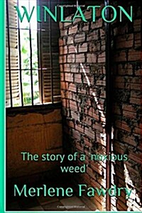 Winlaton: The Story of a Noxious Weed (Paperback)