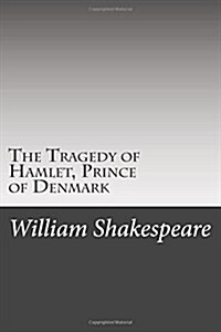 The Tragedy of Hamlet, Prince of Denmark (Paperback)