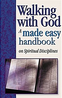 Walking with God: A Made Easy Handbook on Spiritual Disciplines (Hardcover)