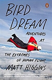 Bird Dream: Adventures at the Extremes of Human Flight (Paperback)