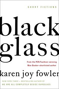 Black Glass: Short Fictions (Hardcover)