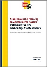 Stadtebauliche Planung in Zeiten Leerer Kassen: Potenziale Fur Eine Nachhaltige Stadtokonomie (Paperback)