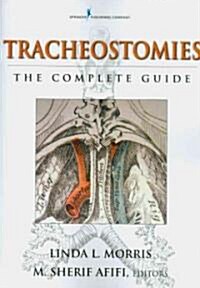 Tracheostomies: The Complete Guide (Paperback)