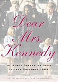 Dear Mrs. Kennedy: A World Shares Its Grief (Hardcover)