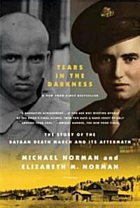 Tears in the Darkness: The Story of the Bataan Death March and Its Aftermath (Paperback)