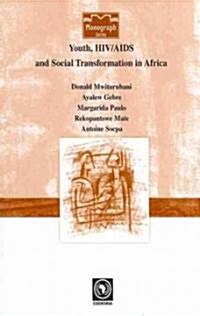 Youth, HIV/AIDS and Social Transformations in Africa (Paperback)