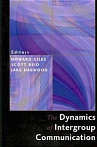 The Dynamics of Intergroup Communication (Hardcover)