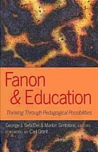 Fanon & Education: Thinking Through Pedagogical Possibilities (Hardcover, 2)