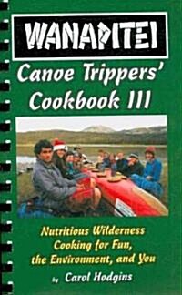 Wanapitei Canoe Trippers Cookbook III (Paperback, Spiral)