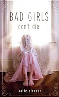 Bad Girls Dont Die (Paperback)