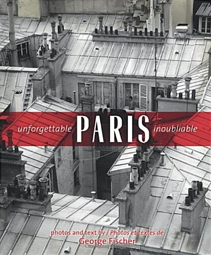 Unforgettable Paris/ Inoubliable Paris (Hardcover, Bilingual)