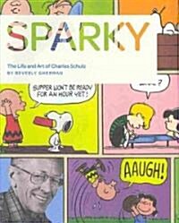 Sparky: The Life and Art of Charles Schulz (Hardcover)