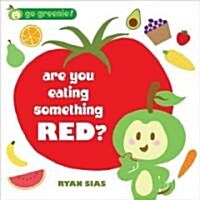 Are You Eating Something Red? (Board Books)