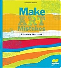 Moma Make Art Mistakes: An Inspired Sketchbook for Everyone (Hardcover)