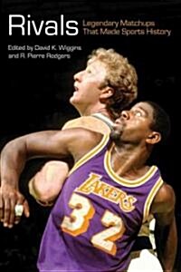 Rivals: Legendary Matchups That Made Sports History (Paperback)