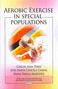 Aerobic Exercise in Special Populations (Paperback, UK)