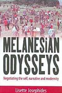 Melanesian Odysseys : Negotiating the Self, Narrative, and Modernity (Paperback)