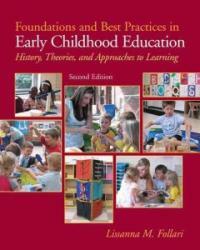 Foundations and best practices in early childhood education : history, theories, and approaches to learning 2nd ed
