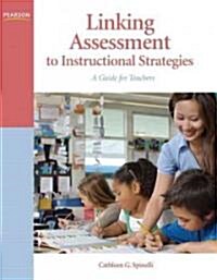 Linking Assessment to Instructional Strategies: A Guide for Teachers (Paperback)
