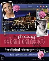 The Photoshop Elements 8 Book for Digital Photographers (Paperback, 1st)