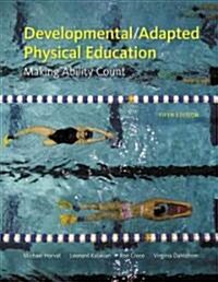 Developmental/Adapted Physical Education: Making Ability Count (Paperback, 5th)
