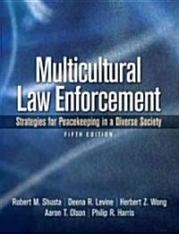 Multicultural Law Enforcement: Strategies for Peacekeeping in a Diverse Society (Paperback, 5)