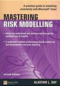 Mastering Risk Modelling : A Practical Guide to Modelling Uncertainty with Microsoft Excel (Multiple-component retail product, part(s) enclose, 2 ed)