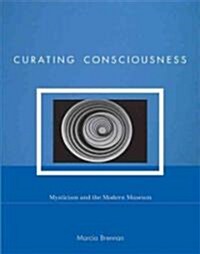 Curating Consciousness: Mysticism and the Modern Museum (Hardcover)