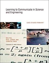 Learning to Communicate in Science and Engineering: Case Studies from MIT (Hardcover)