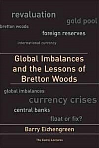 Global Imbalances and the Lessons of Bretton Woods (Paperback)