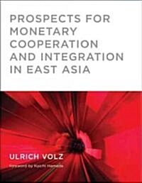 Prospects for Monetary Cooperation and Integration in East Asia (Hardcover, New)