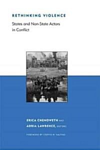 Rethinking Violence: States and Non-State Actors in Conflict (Hardcover)