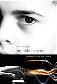 The Hidden Sense: Synesthesia in Art and Science (Paperback)