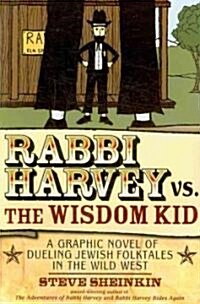 Rabbi Harvey vs. the Wisdom Kid: A Graphic Novel of Dueling Jewish Folktales in the Wild West (Paperback)